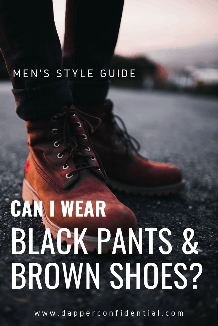 How to Elegantly Pull Off Black Pants and Brown Shoes Dapper Confidential