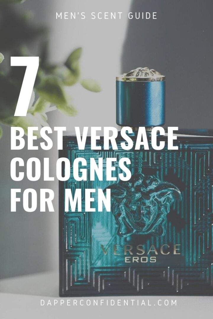 What is the Best Smelling Versace Cologne for Men? Dapper Confidential