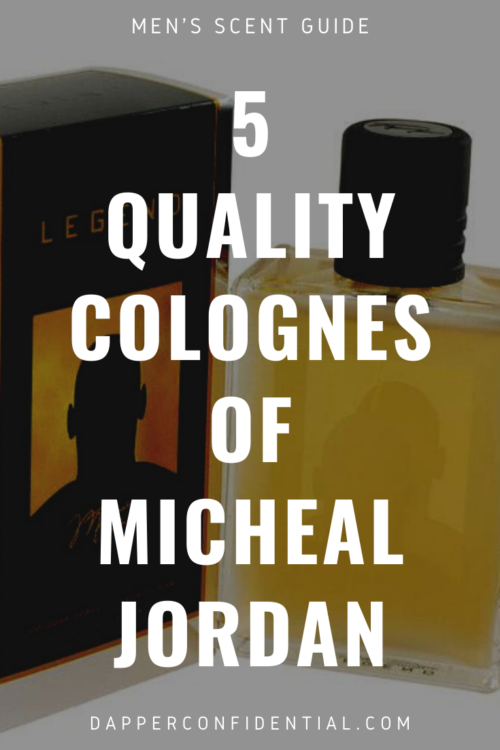 The 5 Best Michael Jordan Colognes Dapper Confidential