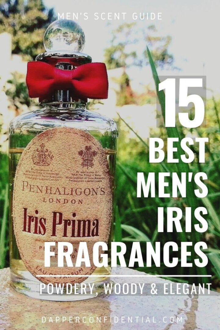 15 Best Iris Fragrances For Men Powdery, Woody & Elegant Dapper