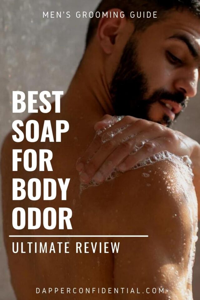 What is the Best Soap for Body Odor? Ultimate Review Dapper