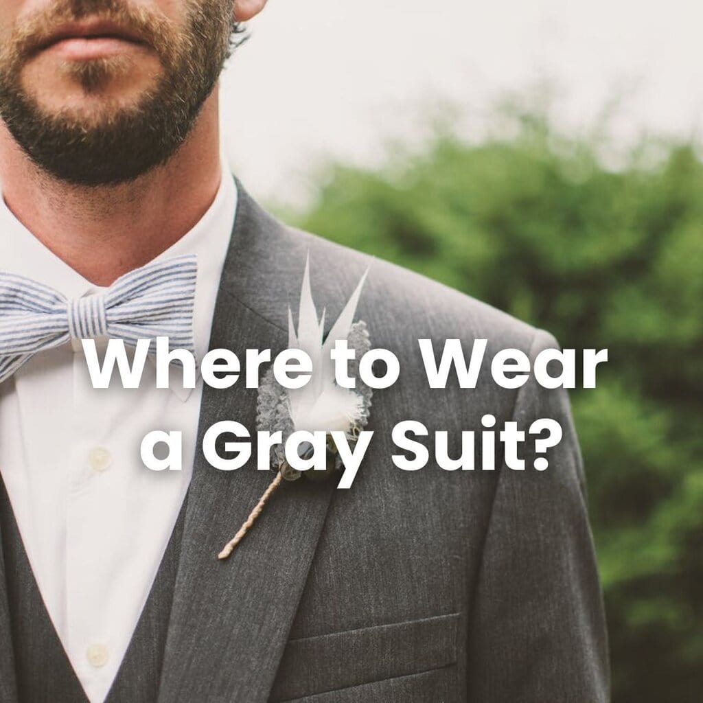 Where to wear a gray suit